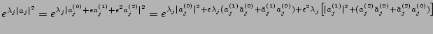$\displaystyle e^{\lambda_j \vert a_j\vert^2}= e^{\lambda_j \vert a_j^{(0)}+{\ep...
...ert a_j^{(1)}\vert^2+(a_j^{(2)}\bar a_j^{(0)}+ \bar
a_j^{(2)}a_j^{(0)})\right]}$