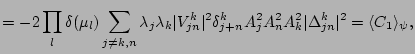 $\displaystyle = - 2\prod_l\delta(\mu_l) \sum_{j\neq k,n}\lambda_j\lambda_k
\ver...
...{j+n}^k A_j^2 A_n^2 A_k^2
\vert\Delta_{jn}^k\vert^2 = \langle C_1 \rangle_\psi,$