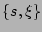 $\{s, \xi \}$