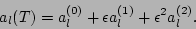 \begin{displaymath}a_l(T)=a_l^{(0)}+\epsilon a_l^{(1)}+\epsilon^2 a_l^{(2)}.
\end{displaymath}