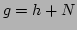 $ g=h+N$