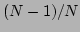 $ (N-1)/{N}$