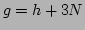 $ g=h+3N$