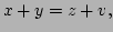 $\displaystyle x+y=z+v,$