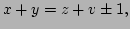 $\displaystyle x+y=z+v\pm 1,$