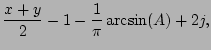 $\displaystyle \frac{x+y}{2}-1-\frac{1}{\pi}\arcsin(A)+2j,$