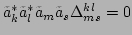 $ \tilde{a}_k^*\tilde{a}_l^*\tilde{a}_m\tilde{a}_s\Delta ^{kl}_{ms}=0$