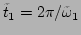 $ \tilde{t}_1={2\pi}/{\tilde{\omega}_1}$