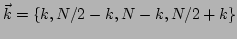 $ \vec{k}=\{k,N/2-k,N-k,N/2+k\}$
