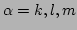 $ \alpha =k,l,m$