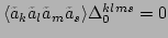 $ \langle \tilde{a}_k\tilde{a}_l\tilde{a}_m\tilde{a}_s\rangle \Delta _{0}^{klms}=0$