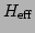 $ H_{\rm {eff}}$