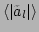 $ \langle \vert\tilde{a}_l\vert\rangle $
