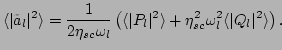 $\displaystyle \langle \vert\tilde{a}_l\vert^2\rangle =\frac{1}{2\eta_{sc}\omega...
...l\vert^2\rangle +\eta_{sc}^2\omega _l^2\langle \vert Q_l\vert^2\rangle \right).$