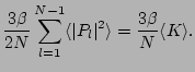 $\displaystyle \frac{3\beta}{2N}\sum_{l=1}^{N-1}\langle\vert P_l\vert^2\rangle=\frac{3\beta}{N}\langle
K\rangle .$