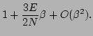 $\displaystyle 1+\frac{3E}{2N}\beta+O(\beta^2).$