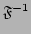 $ \mathfrak{F}^{-1}$