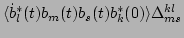$\displaystyle \langle \dot{b}_l^*(t)b_m(t)b_s(t)b_k^*(0)\rangle \Delta ^{kl}_{ms}$