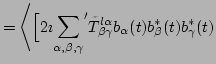 $\displaystyle =\Bigg\langle \Big[2\imath {\sum_{\alpha ,\beta ,\gamma }}^{\prim...
...ilde{T}^{l\alpha }_{\beta \gamma }b_{\alpha }(t)b_{\beta }^*(t)b_{\gamma }^*(t)$