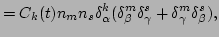 $\displaystyle =C_k(t)n_m
n_s\delta^k_{\alpha }(\delta_{\beta }^m\delta^s_{\gamma }+\delta^m_{\gamma }\delta^s_{\beta }),$