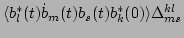 $\displaystyle \langle b_l^*(t)\dot{b}_m(t)b_s(t)b_k^*(0)\rangle \Delta ^{kl}_{ms}$