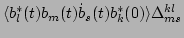 $\displaystyle \langle b_l^*(t)b_m(t)\dot{b}_s(t)b_k^*(0)\rangle \Delta ^{kl}_{ms}$