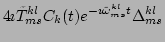 $\displaystyle 4\imath \tilde{T}^{kl}_{ms}C_k(t)e^{-\imath \tilde{\omega}^{kl}_{ms}t}\Delta ^{kl}_{ms}$