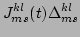 $\displaystyle J^{kl}_{ms}(t)\Delta ^{kl}_{ms}$