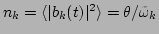 $ n_k=\langle
\vert b_k(t)\vert^2\rangle =\theta/\tilde{\omega}_k$