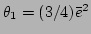 $ \theta _1=(3/4)\bar{e}^2$