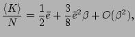$\displaystyle \frac{\langle
K\rangle }{N}=\frac{1}{2}\bar{e}+\frac{3}{8}\bar{e}^2\beta+O(\beta^2),$