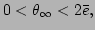 $ 0<\theta_{\infty}<2\bar{e}, $