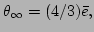 $ \theta_{\infty}=(4/3)\bar{e}, $