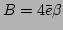 $ B=4\bar{e}\beta$