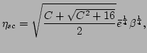 $\displaystyle \eta_{sc}=\sqrt{\frac{C+\sqrt{C^2+16}}{2}}\bar{e}^\frac{1}{4}\beta^\frac{1}{4},$