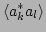 $\displaystyle \langle a_k^*a_l\rangle$
