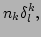 $\displaystyle n_k\delta^k_l,$