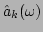 $ \hat{a}_k(\omega )$