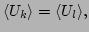 $\displaystyle \langle
U_k\rangle =\langle U_l\rangle ,$