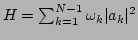$ H=\sum_{k=1}^{N-1}\omega _k\vert a_k\vert^2$