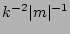 $k^{-2} \vert m\vert^{-1}$