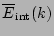 $\overline{E}_{\mathrm{int}}(k)$