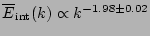 $\overline{E}_{\mathrm{int}}(k) \propto k^{-1.98 \pm 0.02}$