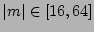 $\vert m\vert \in [16,64]$
