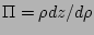 $\Pi = \rho dz/d\rho$