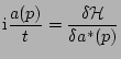 $\displaystyle \mathrm{i} \frac{\upartial a(\bldp)}{\upartial t} = \frac{\delta {\cal
H}}{\delta a^{\ast}(\bldp)}$
