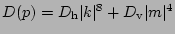 $D(\bldp) = D_{\mathrm{h}} \vert\bldk\vert^8 + D_{\mathrm{v}} \vert m\vert^4$
