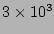 $3 \times 10^3$