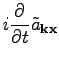 $\displaystyle i\frac{\partial}{\partial t}{\tilde{a}_{\textbf{k}\textbf{x}}}$