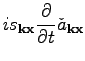 $\displaystyle is_{\textbf{k}\textbf{x}}\frac{\partial}{\partial t}\check{a}_{\textbf{k}\textbf{x}}$